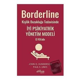 Borderline Kişilik Bozukluğu Tedavisinde İyi Psikiyatrik Yönetim Modeli El Kitabı - Pusula Yayınevi
