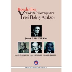 Borderline Yetişkinin Psikoterapisinde Yeni Bakış Açıları - James F. Masterson Peter L. Giovacchini Otto F. Kernberg Harold F. Searsles