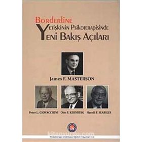 Borderline Yetişkinin Psikoterapisinde Yeni Bakış Açıları - James F. Masterson Peter L. Giovacchini Otto F. Kernberg Harold F. Searsles