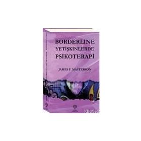 BORDERLINE YETİŞKİNLERDE PSIKOTERAPI - JAMES MASTERSON
