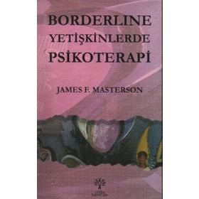 BORDERLINE YETİŞKİNLERDE PSIKOTERAPI - JAMES MASTERSON