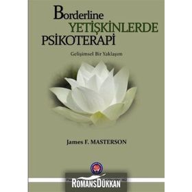 BORDERLINE YETİŞKİNLERDE PSIKOTERAPI - JAMES MASTERSON