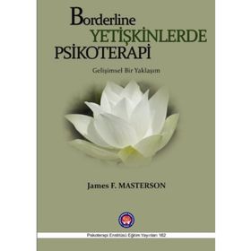 BORDERLINE YETİŞKİNLERDE PSIKOTERAPI - JAMES MASTERSON