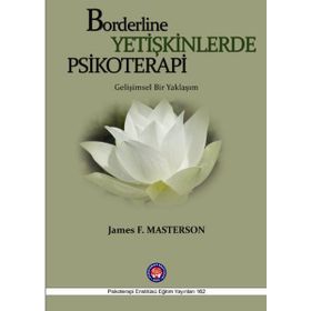 BORDERLINE YETİŞKİNLERDE PSIKOTERAPI - JAMES MASTERSON