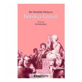 BÖREKÇİ GÜZELİ BIR MEDDAH HIKAYESI - ÜNVER ORAL