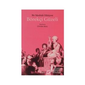 BÖREKÇİ GÜZELİ BIR MEDDAH HIKAYESI - ÜNVER ORAL