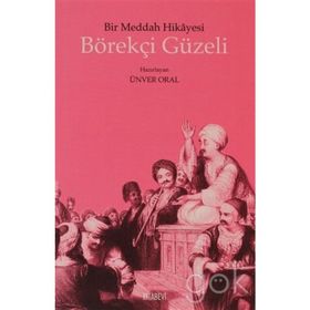 BÖREKÇİ GÜZELİ BIR MEDDAH HIKAYESI - ÜNVER ORAL