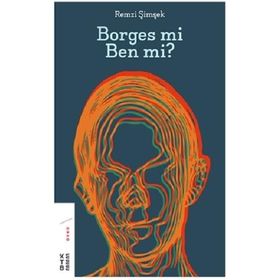 Borges mi Ben mi - Remzi Şimşek