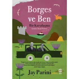 Borges ve Ben - Jay Parini