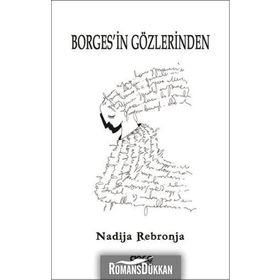 Borges'in Gözlerinden - Nadija Rebronja