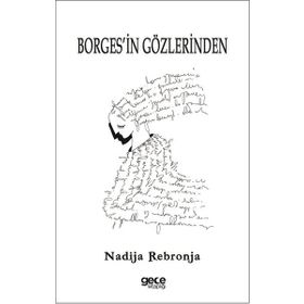 Borges'in Gözlerinden - Nadija Rebronja