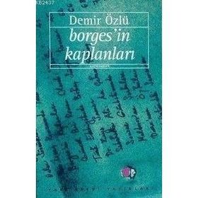 Borges’in Kaplanları - Demir Özlü