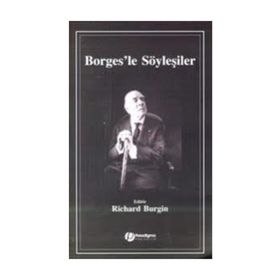 BORGES'LE SÖYLEŞİLER - RICHARD BURGIN