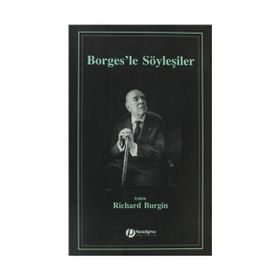BORGES'LE SÖYLEŞİLER - RICHARD BURGIN