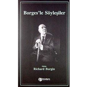 BORGES'LE SÖYLEŞİLER - RICHARD BURGIN