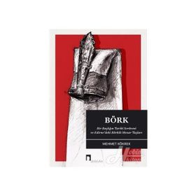Börk & Bir Başlığın Tarihi Serüveni Ve Edirne’deki Börklü Mezar Taşları - Mehmet Kökrek