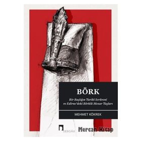Börk & Bir Başlığın Tarihi Serüveni Ve Edirne’deki Börklü Mezar Taşları - Mehmet Kökrek
