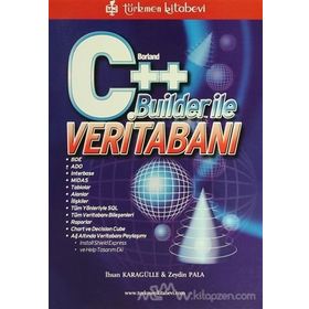 BORLAND C++ BUILDER İLE VERİTABANI - İHSAN KARAGÜLLE