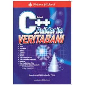 BORLAND C++ BUILDER İLE VERİTABANI - İHSAN KARAGÜLLE