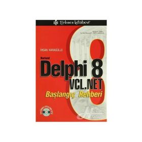 BORLAND DELPHI 8 VCL. NET BAŞLANGIÇ REHBERI - İHSAN KARAGÜLLE