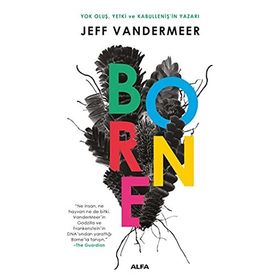 Borne: Yok Oluş Yetki ve Kabulleniş’in Yazarı - Jeff Vandermeer