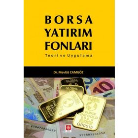 Borsa Yatırım Fonları Teori ve Uygulama - Mevlüt Camgöz