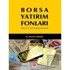 Borsa Yatırım Fonları Teori ve Uygulama - Mevlüt Camgöz