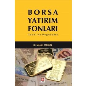 Borsa Yatırım Fonları Teori ve Uygulama - Mevlüt Camgöz