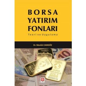 Borsa Yatırım Fonları Teori ve Uygulama - Mevlüt Camgöz