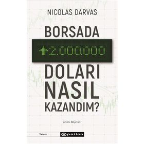 Borsada İki Milyon Doları Nasıl Kazandım Nicolas Darvas