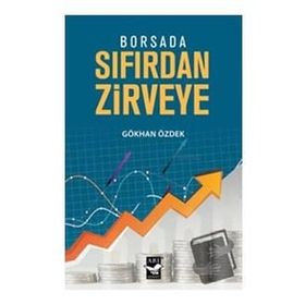 Borsada Sıfırdan Zirveye - Gökhan Özdek