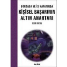 BORSADA VE İŞ HAYATINDA KİŞİSEL BAŞARININ ALTIN ANAHTARI - BEKIR BEKTUR