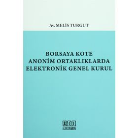 Borsaya Kote Anonim Ortaklıklarda Elektronik Genel Kurul - Melis Turgut