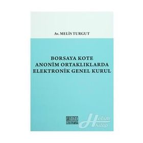 Borsaya Kote Anonim Ortaklıklarda Elektronik Genel Kurul - Melis Turgut