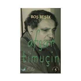 BOŞ BEŞİK -5 - AŞFAR TİMUÇİN