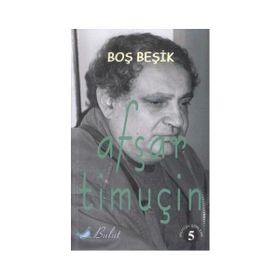 BOŞ BEŞİK -5 - AŞFAR TİMUÇİN
