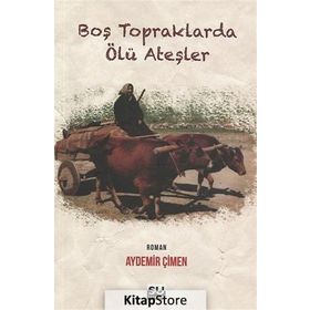 Boş Topraklarda Ölü Ateşler - Aydemir Çimen