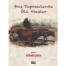 Boş Topraklarda Ölü Ateşler - Aydemir Çimen
