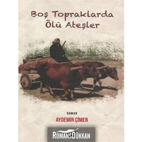 Boş Topraklarda Ölü Ateşler - Aydemir Çimen