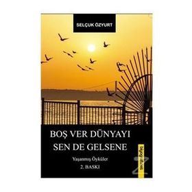 BOŞ VER DÜNYAYI SEN DE GELSENE - SELÇUK ÖZYURT