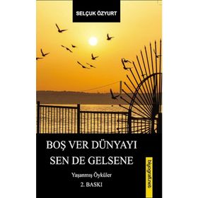 BOŞ VER DÜNYAYI SEN DE GELSENE - SELÇUK ÖZYURT