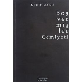 Boş Vermişler Cemiyeti - Kadir Uslu