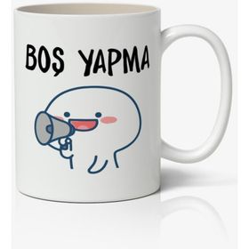 Boş Yapma Baskılı Kupa