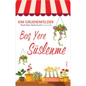 Boş Yere Süslenme - Kim Gruenenfelser
