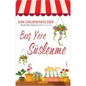 Boş Yere Süslenme - Kim Gruenenfelser