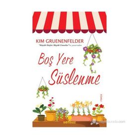 Boş Yere Süslenme - Kim Gruenenfelser
