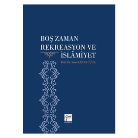 Boş Zaman Rekreasyon Ve İslamiyet - Suat Karaküçük
