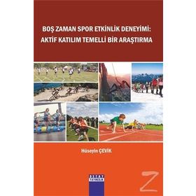 Boş Zaman Spor Etkinlik Deneyimi: Aktif Katilim Temelli Bir Araştirma - Hüseyin Çevik
