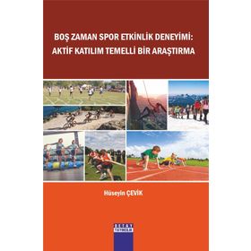 Boş Zaman Spor Etkinlik Deneyimi: Aktif Katilim Temelli Bir Araştirma - Hüseyin Çevik