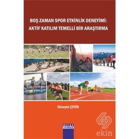 Boş Zaman Spor Etkinlik Deneyimi: Aktif Katilim Temelli Bir Araştirma - Hüseyin Çevik